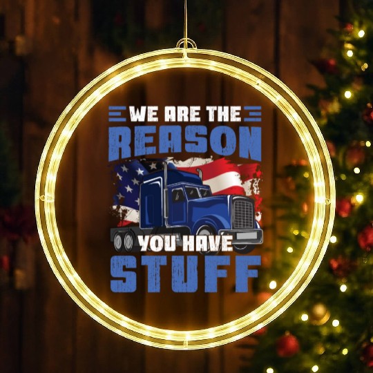 We're The Reason You Have Stuff Funny Semi Truck LED Christmas Window Lights