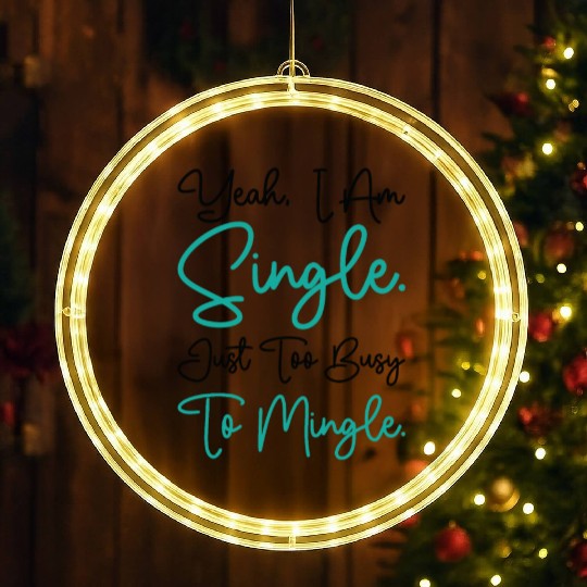 Busy Single Independent Mingle Relationship LED Christmas Window Lights
