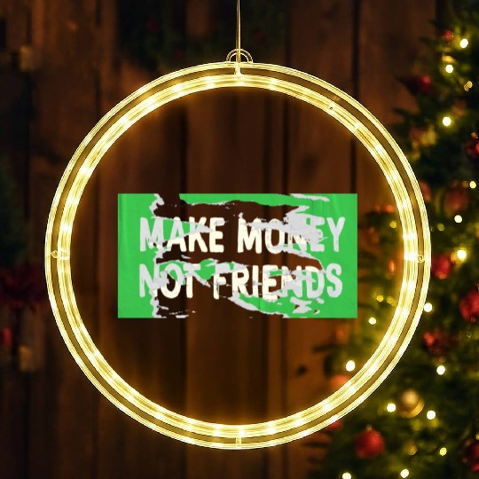 Make Money Not Friends Capitalism Design LED Christmas Window Lights