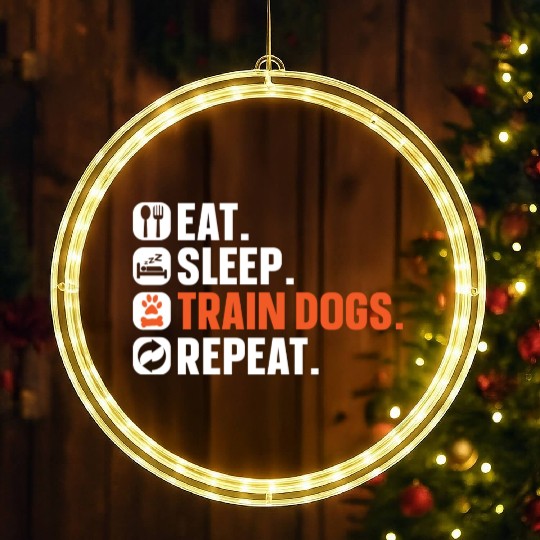 Dog Trainer Eat Sleep Train Dogs Repeat Dog Lover LED Christmas Window Lights