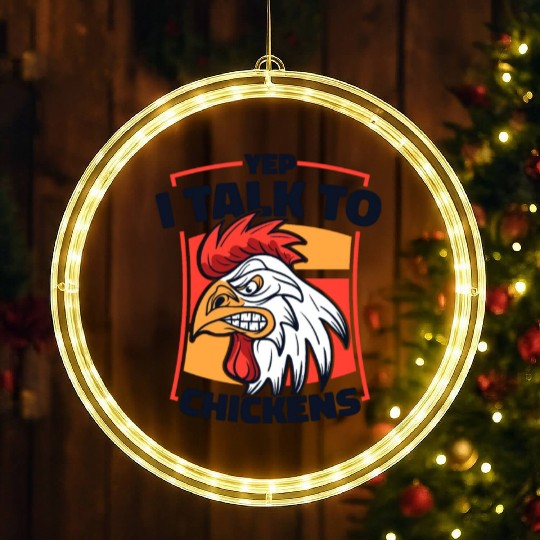 Yep I Talk To Chickens Agriculture Rancher Farmer LED Christmas Window Lights