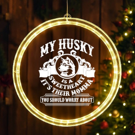 My Husky Is A Sweetheart Their Momma LED Christmas Window Lights