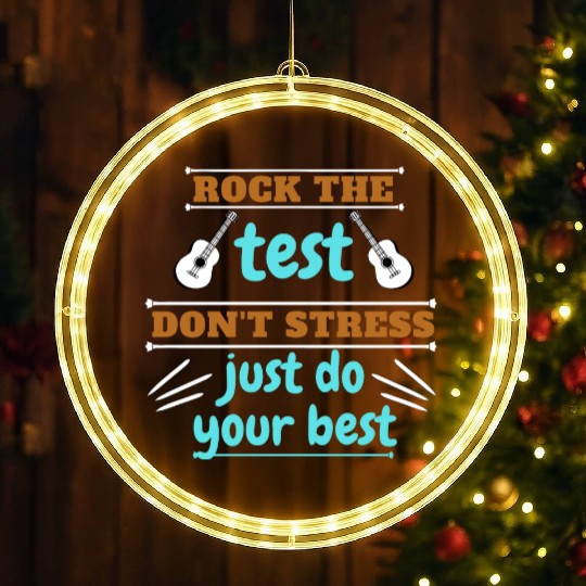 rock the test teacher don't stress just do your LED Christmas Window Lights