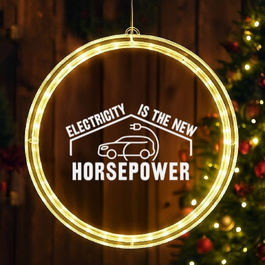 Electric Vehicle Electricity Is The New Horsepower LED Christmas Window Lights
