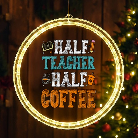 Half Teacher Half Coffee Coffee Teacher LED Christmas Window Lights
