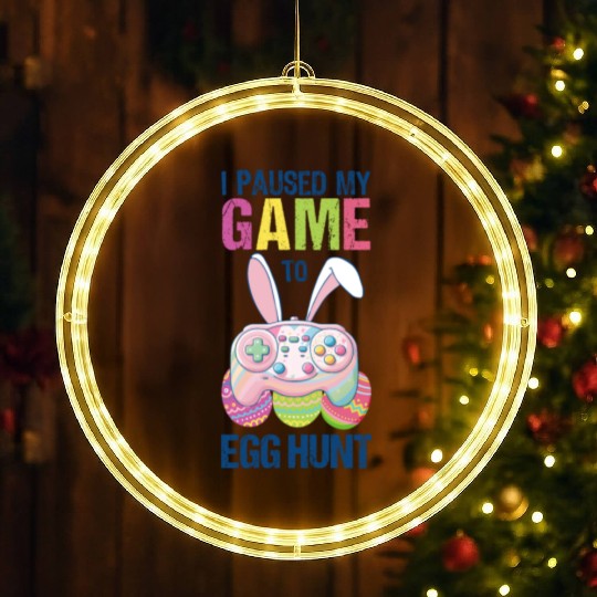 I Paused My Game To Egg Hunt funny Easter LED Christmas Window Lights