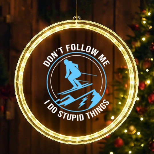 Funny Skiing Dont Follow Me I Do Stupid Things Ski LED Christmas Window Lights