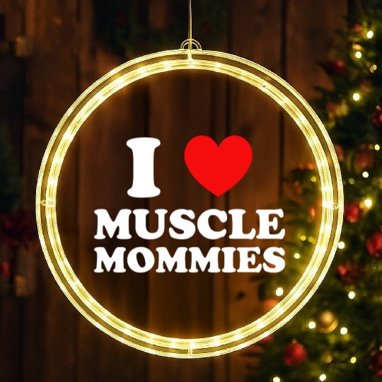I Love Muscle Mommies LED Christmas Window Lights