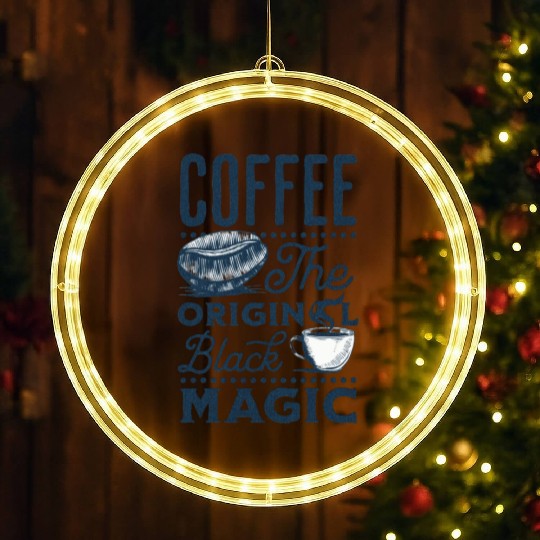 Coffee is the original Black Magic LED Christmas Window Lights