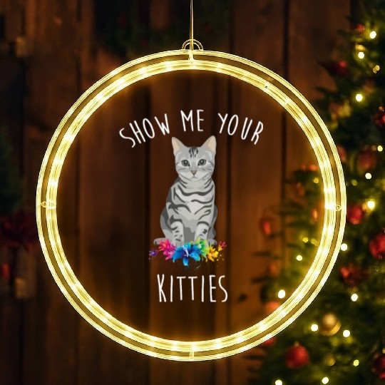 Show Me Your Kitties Flower Cat Lovers Mothers Day LED Christmas Window Lights