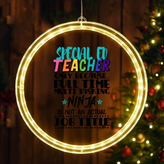 Special Ed Teacher Only Because Full Time Multi LED Christmas Window Lights