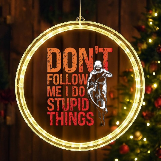 Mountain Bike Don't Follow Me I Do Racing Cyclist LED Christmas Window Lights