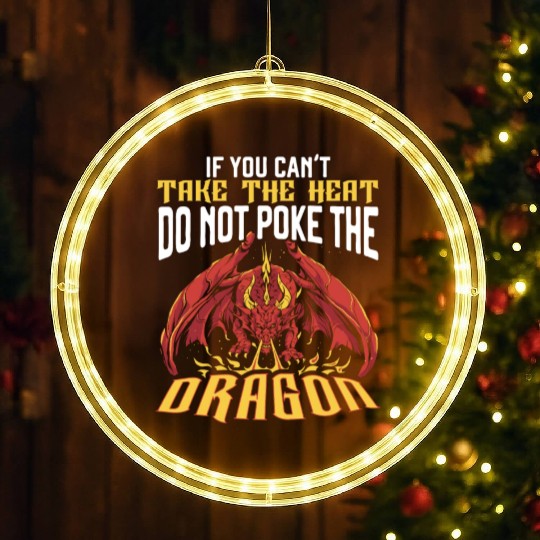 If You Can't Take The Heat Do Not Poke The Dragon LED Christmas Window Lights