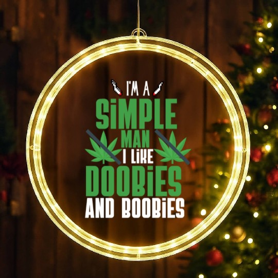 I'm A Simple Man I Like Doobies And Boobies LED Christmas Window Lights