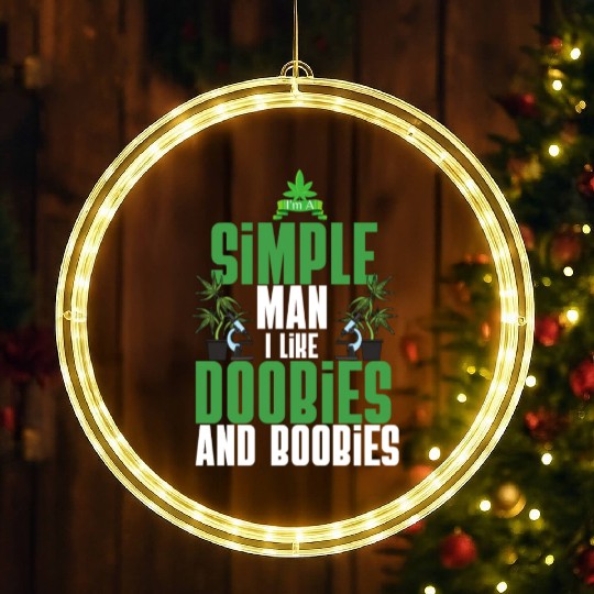 I'm A Simple Man I Like Doobies And Boobies Weed LED Christmas Window Lights