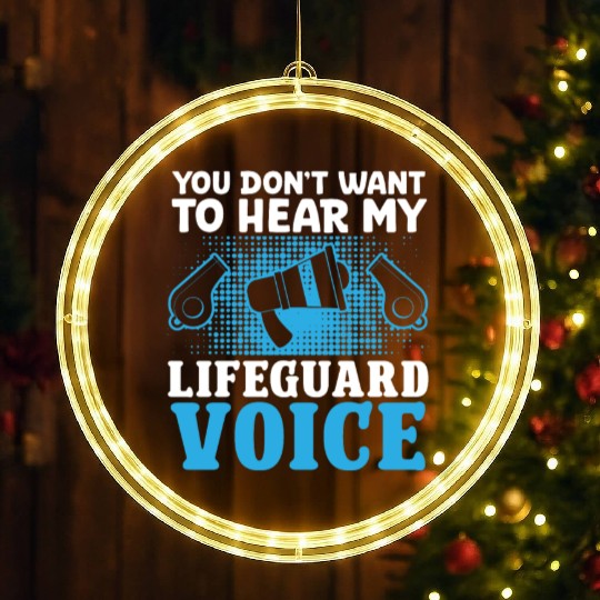 Dont want hear my lifeguard voice pool guard LED Christmas Window Lights