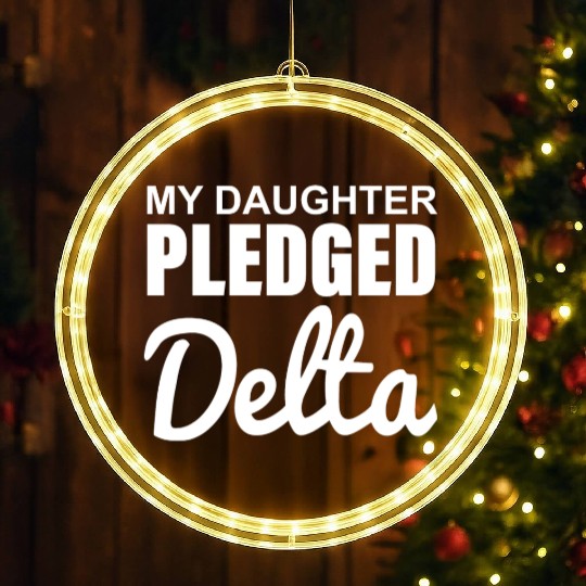 MY DAUGHTER PLEDGED Delta LED Christmas Window Lights