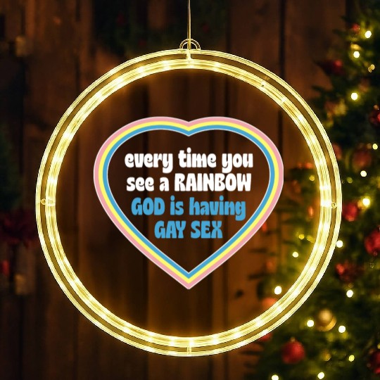 Every Time You See A Rainbow God Is Having Gay sx LED Christmas Window Lights