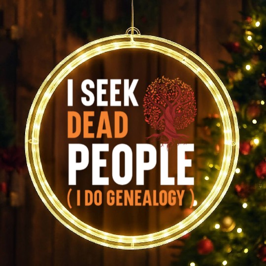 I Seek Dead People I Do Genealogy Genealogist LED Christmas Window Lights
