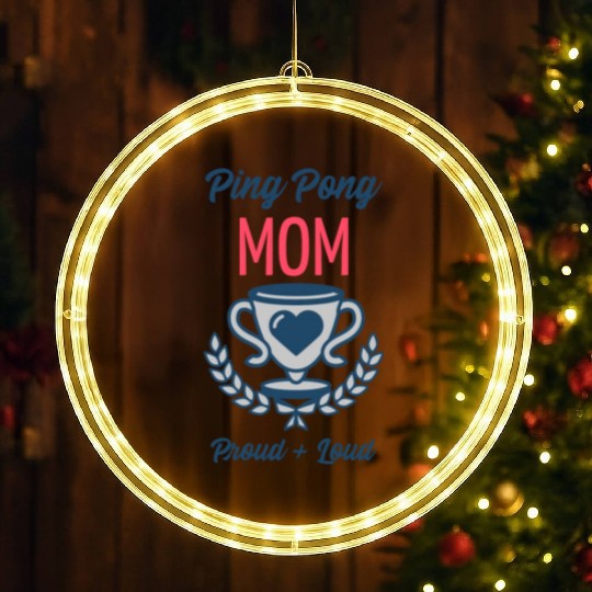 Ping Pong Mom Proud and Loud | Table Tennis Sports LED Christmas Window Lights