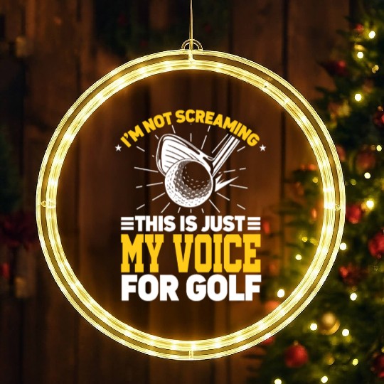 I'm Not Screaming Coaching Sports Coach Golfer LED Christmas Window Lights