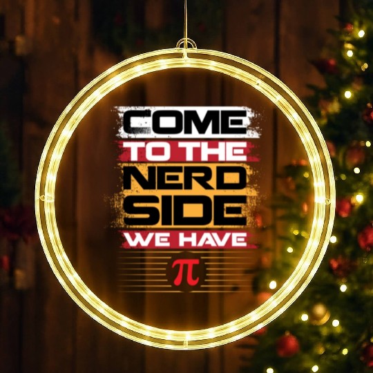 Come To The Nerd Side We Have Funny Math Teacher H LED Christmas Window Lights