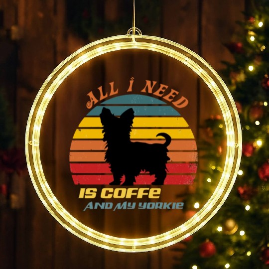 all i need is coffee and my yorkie LED Christmas Window Lights