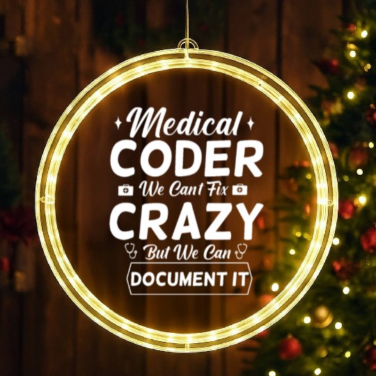 Funny Medical Coder We Can't Fix Crazy LED Christmas Window Lights