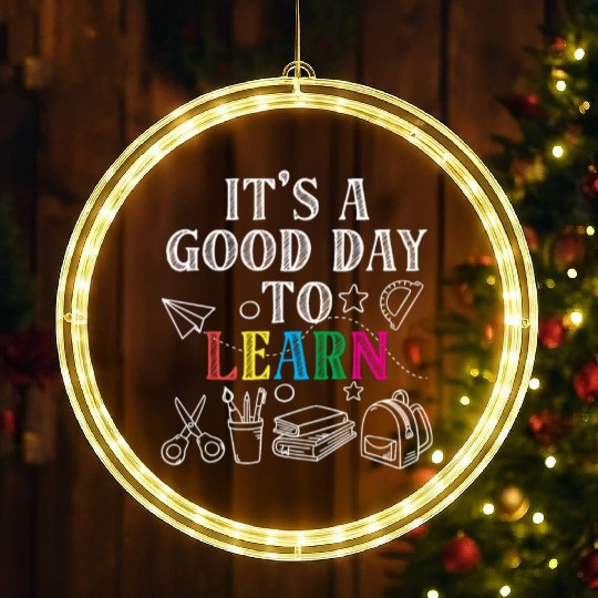 It's A Good Day To Learn Back To School Teacher LED Christmas Window Lights