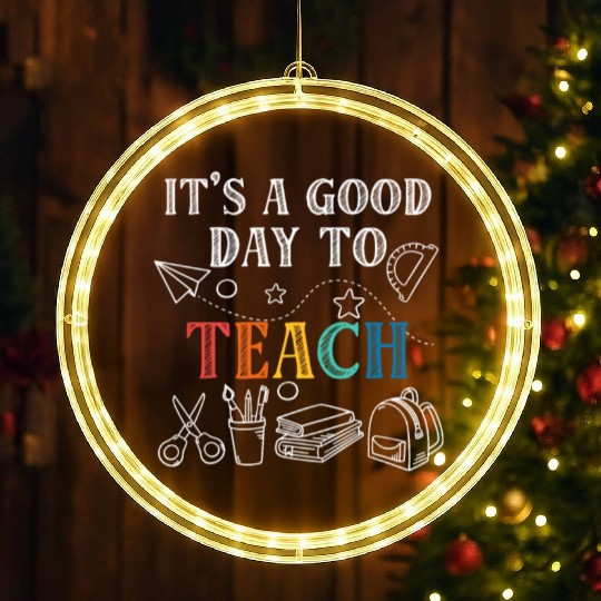 It's A Good Day To Teach Back To School Teacher LED Christmas Window Lights