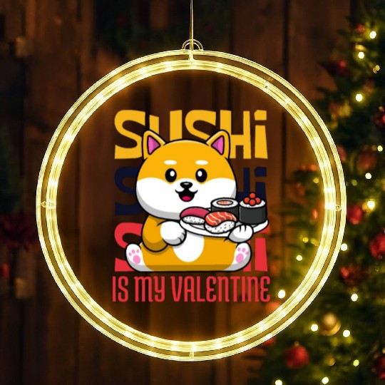 Sushi is my Valentine A Cute and Funny Design LED Christmas Window Lights