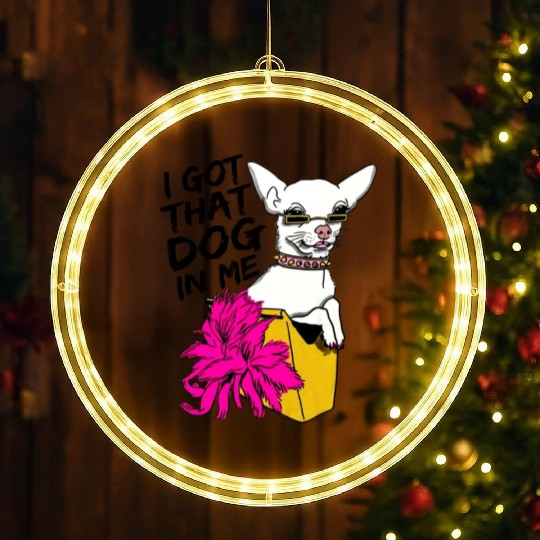 I GOT THAT DOG In me LED Christmas Window Lights