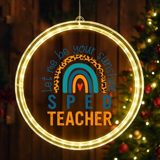 Let me be your sunshine SPED TEACHER LED Christmas Window Lights