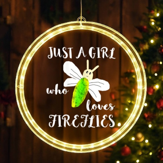 Just A Girl Who Loves Fireflies Lightning Bugs LED Christmas Window Lights