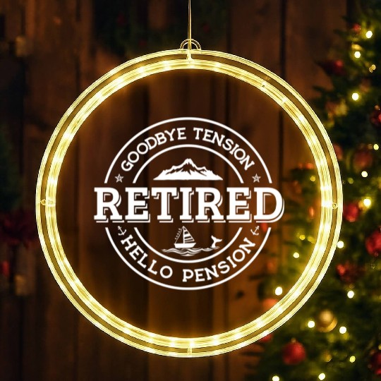 Retired Goodbye Tension Hello Pension Retirement LED Christmas Window Lights