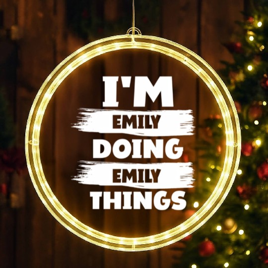 I'M Emily Doing Emily Things First Name LED Christmas Window Lights