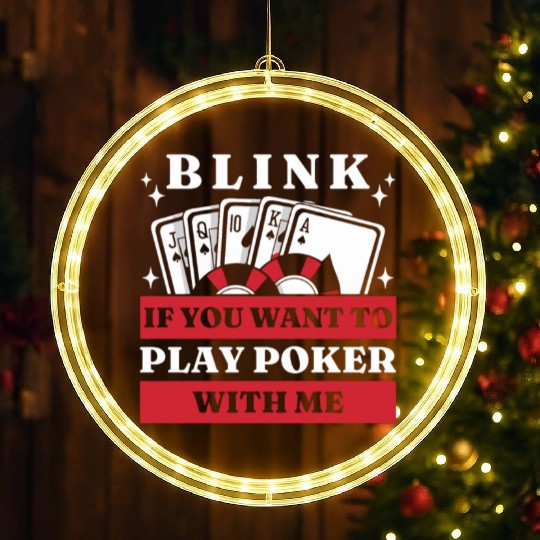 Blink 10 If You Want To Play Poker With Me LED Christmas Window Lights
