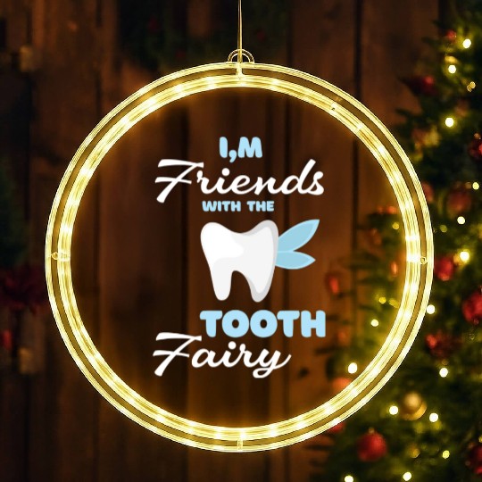 I m Friends With The Tooth Fairy Pediatric Dentist LED Christmas Window Lights