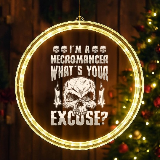 I'm A Necromancer What's Your Excuse LED Christmas Window Lights