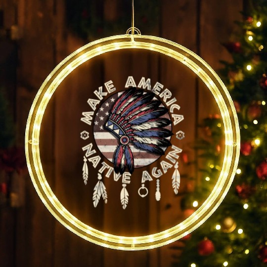 Make America Native Again Indigenous Peoples Day LED Christmas Window Lights
