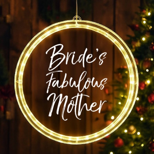 Bride'S Fabulous Mother For Mom Wedding LED Christmas Window Lights