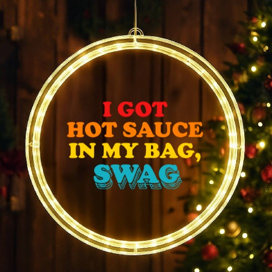 I Got Hot Sauce In My Bag, Swag LED Christmas Window Lights