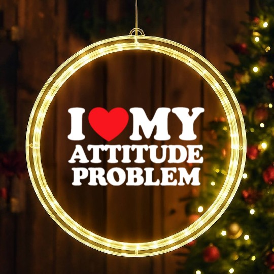 I Love My Attitude Problem LED Christmas Window Lights