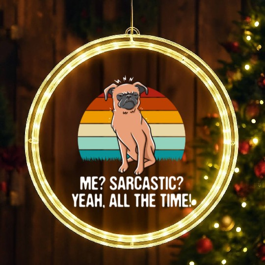 Me Sarcastic Yeah All the Time Funny Nerd Humor We LED Christmas Window Lights