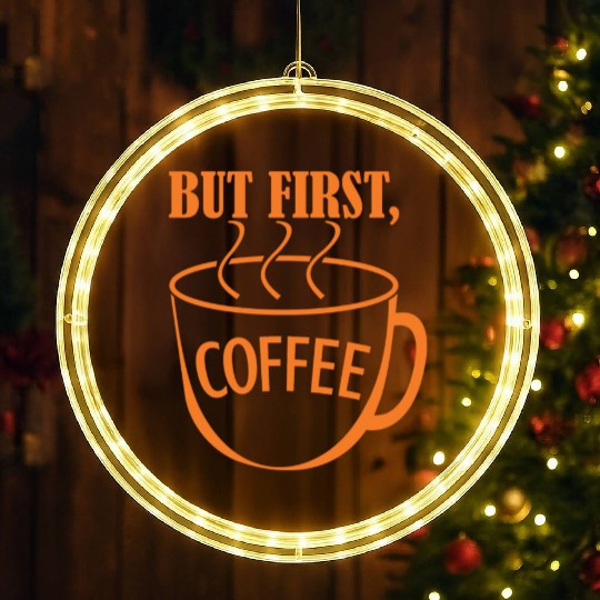 But First, Coffee LED Christmas Window Lights