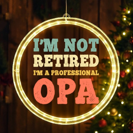 I'M Not Retired Professional Opa Retirement LED Christmas Window Lights