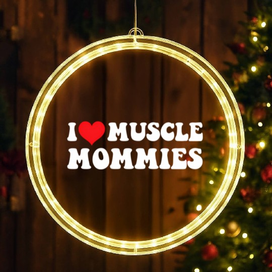 I Love Muscle Mommies Groovy I He Gym LED Christmas Window Lights