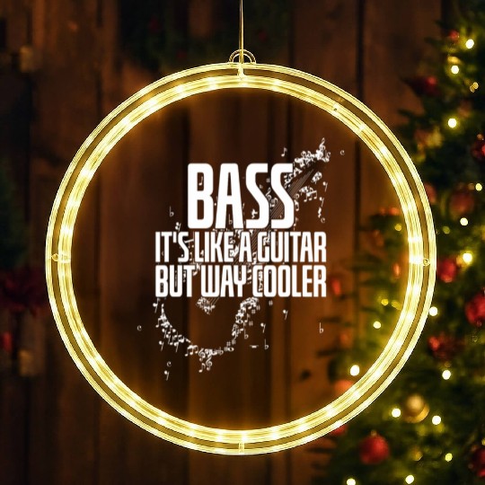 Musician Quote Bass It's Like A Guitar But Way LED Christmas Window Lights