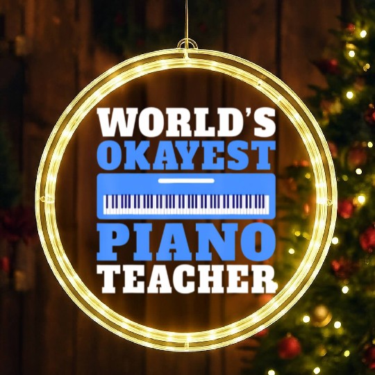 Musician Worlds okayest Piano Teacher LED Christmas Window Lights