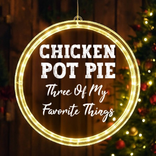 Chicken Pot Pie Three Of My Favorite Things Pot Pi LED Christmas Window Lights